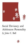 Social Deviancy and Adolescent Personality by John C. Ball