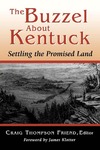 The Buzzel About Kentuck: Settling the Promised Land by Craig Thompson Friend