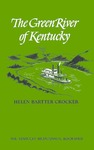 The Green River of Kentucky by Helen Bartter Crocker