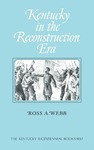 Kentucky in the Reconstruction Era by Ross A. Webb