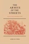 The Armies of the Streets: The New York City Draft Riots of 1863 by Adrian Cook