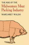 The Rise of the Midwestern Meat Packing Industry