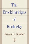 The Breckinridges of Kentucky by James C. Klotter