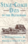 Stage-Coach Days In The Bluegrass