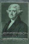 Jefferson on Jefferson by Thomas Jefferson and Paul M. Zall
