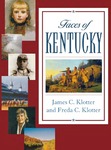 Faces of Kentucky by James C. Klotter and Freda C. Klotter