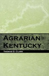 Agrarian Kentucky by Thomas D. Clark