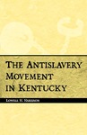 The Antislavery Movement in Kentucky by Lowell H. Harrison