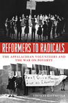 Reformers to Radicals: The Appalachian Volunteers and the War on Poverty by Thomas Kiffmeyer