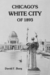Chicago's White City of 1893 by David F. Burg